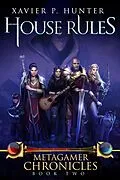 E-Book (epub) House Rules: a LitRPG novel von Xavier P. Hunter
