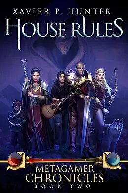 E-Book (epub) House Rules: a LitRPG novel von Xavier P. Hunter