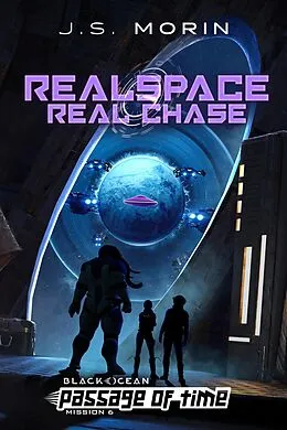 E-Book (epub) Realspace Real Chase (Black Ocean: Passage of Time, #6) von J. S. Morin