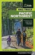 Couverture cartonnée Rail-Trails Pacific Northwest de Rails-To-Trails Conservancy