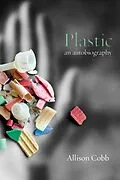 E-Book (epub) Plastic von Allison Cobb