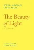 E-Book (epub) The Beauty of Light von Etel Adnan, Laure Adler