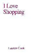 Kartonierter Einband I Love Shopping von Lauren Cook