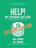 E-Book (epub) Help! My Facebook Ads Suck - Second Edition (Help! I'm an Author, #1) von Mal Cooper, Jill Cooper