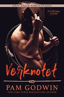 E-Book (epub) Verknotet (Pfade der Sünde, #1) von Pam Godwin