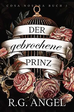 E-Book (epub) Broken Prince - Der Gebrochene Prinz (Cosa Nostra, #1) von R. G. Angel