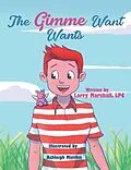 E-Book (epub) The Gimme Want Wants von Larry Marshall