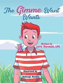 E-Book (epub) The Gimme Want Wants von Larry Marshall
