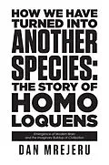 E-Book (epub) How We Have Turned Into Another Species von Dan Mrejeru