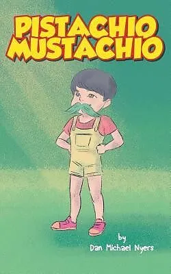 E-Book (epub) Pistachio Mustachio von Dan Michael Nyers