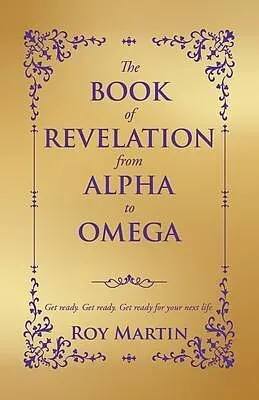E-Book (epub) THE BOOK OF REVELATION FROM ALPHA TO OMEGA von Roy Martin