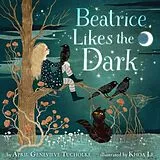 Fester Einband Beatrice Likes the Dark von April Genevieve Tucholke