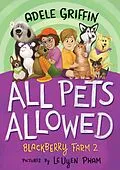 E-Book (epub) All Pets Allowed: Blackberry Farm 2 von Adele Griffin