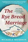 E-Book (epub) The Rye Bread Marriage von Michaele Weissman
