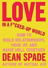 Kartonierter Einband Love in a Fucked-Up World von Spade Dean