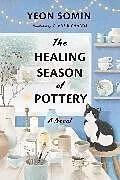 Kartonierter Einband The Healing Season of Pottery von Yeon Somin