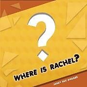 Kartonierter Einband Where is Rachel? von Janet Sue Rhodes