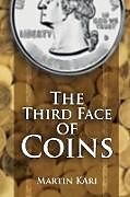 Kartonierter Einband The Third Face of Coins von Martin Kari
