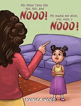 E-Book (epub) My Mom Tells Me No, No, and Nooo! von Monica Wood