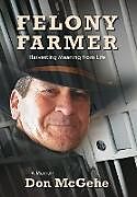Fester Einband Felony Farmer von Don McGehe