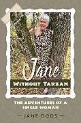 Couverture cartonnée Jane Without Tarzan: The Adventures of a Single Woman de Jane Dods