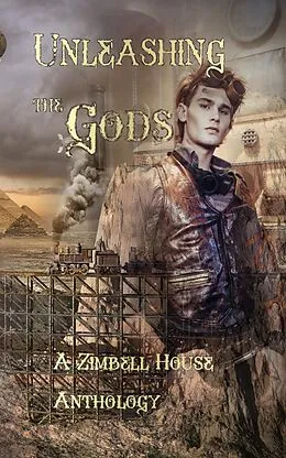 E-Book (epub) Unleashing the Gods von Zimbell House Publishing, Isabella Cheung, E. W. Farnsworth