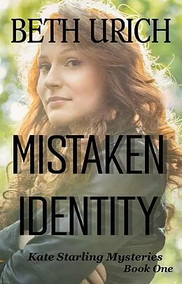 E-Book (epub) Mistaken Identity (Kate Starling Mysteries, #1) von Beth Urich