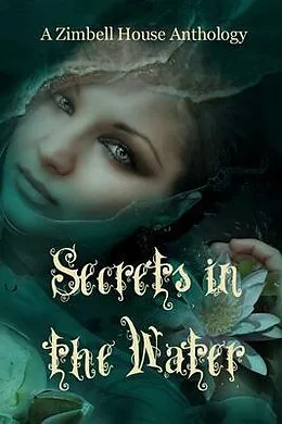 E-Book (epub) Secrets in the Water von Zimbell House Publishing