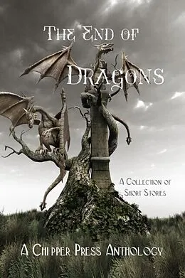 E-Book (epub) End of Dragons von Chipper Press Anthology