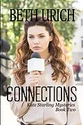 E-Book (epub) Connections (Kate Starling Mysteries, #2) von Beth Urich
