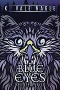 E-Book (epub) Blue Eyes and Other Tales (Gryphon Insurrection, #3.5) von K. Vale Nagle