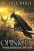 E-Book (epub) Opinicus (Gryphon Insurrection, #7) von K. Vale Nagle