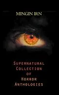E-Book (epub) Supernatural Collection of Horror Anthologies von Mingin Irn