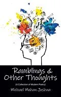 E-Book (epub) Ramblings & Other Thoughts - A Collection of Modern Poetry von Michael Mohan Joshua
