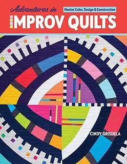 E-Book (epub) Adventures in Improv Quilts von Cindy Grisdela