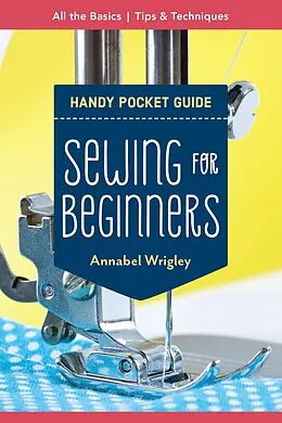 E-Book (epub) Sewing for Beginners Handy Pocket Guide von Annabel Wrigley