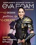 E-Book (epub) Cosplayer's Ultimate Guide to EVA Foam von Beverly Downen