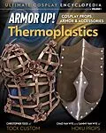 E-Book (epub) Armor Up! Thermoplastics von Christopher Tock, Chad van Wye, Sammy van Wye