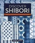 Couverture cartonnée Discover Shibori de Debbie Maddy