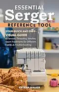 E-Book (epub) Essential Serger Reference Tool von Katrina Walker