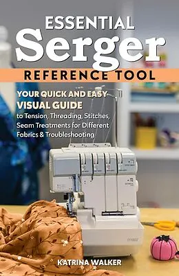 E-Book (epub) Essential Serger Reference Tool von Katrina Walker