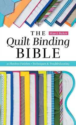 Couverture cartonnée The Quilt Binding Bible de Marci Baker