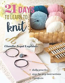 E-Book (epub) 21 Days to Learn to Knit von Claudia Joyal Laplante