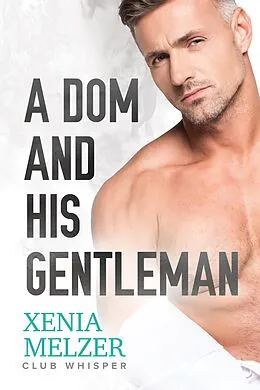 E-Book (epub) Dom and His Gentleman von Xenia Melzer