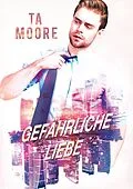 E-Book (epub) Gefährliche Liebe von Ta Moore