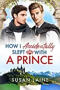 E-Book (epub) How I Accidentally Slept With a Prince von Susan Laine