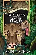 E-Book (epub) Guardian of Machu Llaqta von Ariel Tachna