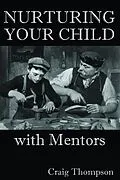 E-Book (epub) Nurturing Your Child with Mentors von Craig Thompson
