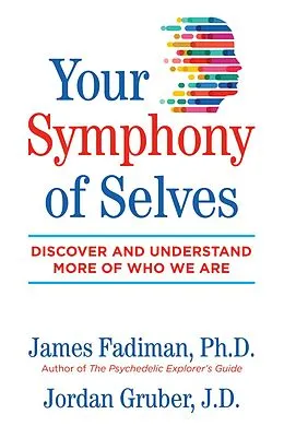 E-Book (epub) Your Symphony of Selves von James Fadiman, Jordan Gruber