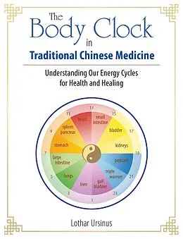 E-Book (epub) Body Clock in Traditional Chinese Medicine von Lothar Ursinus